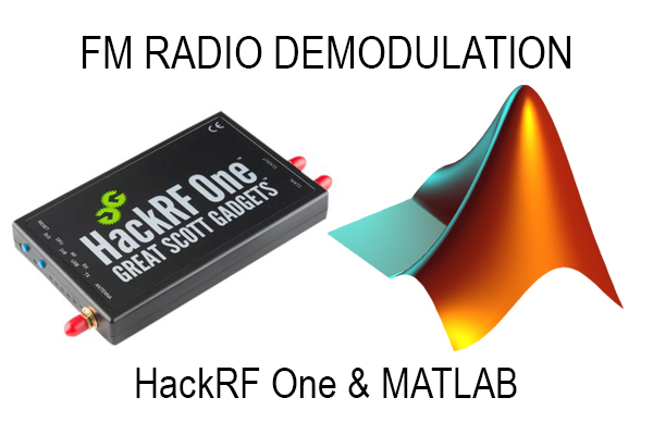 HackRF & MATLAB | FM Radio Demodulation – UNAL, Faruk